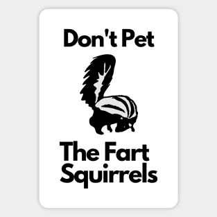 Don't Pet the Fart Squirrels Magnet